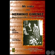 MI VIDA CON HERMINIO GIMÉNEZ. MARÍA VICTORIA MIÑO VDA. DE GIMÉNEZ - Por LITA PÉREZ CÁCERES - Año 2005